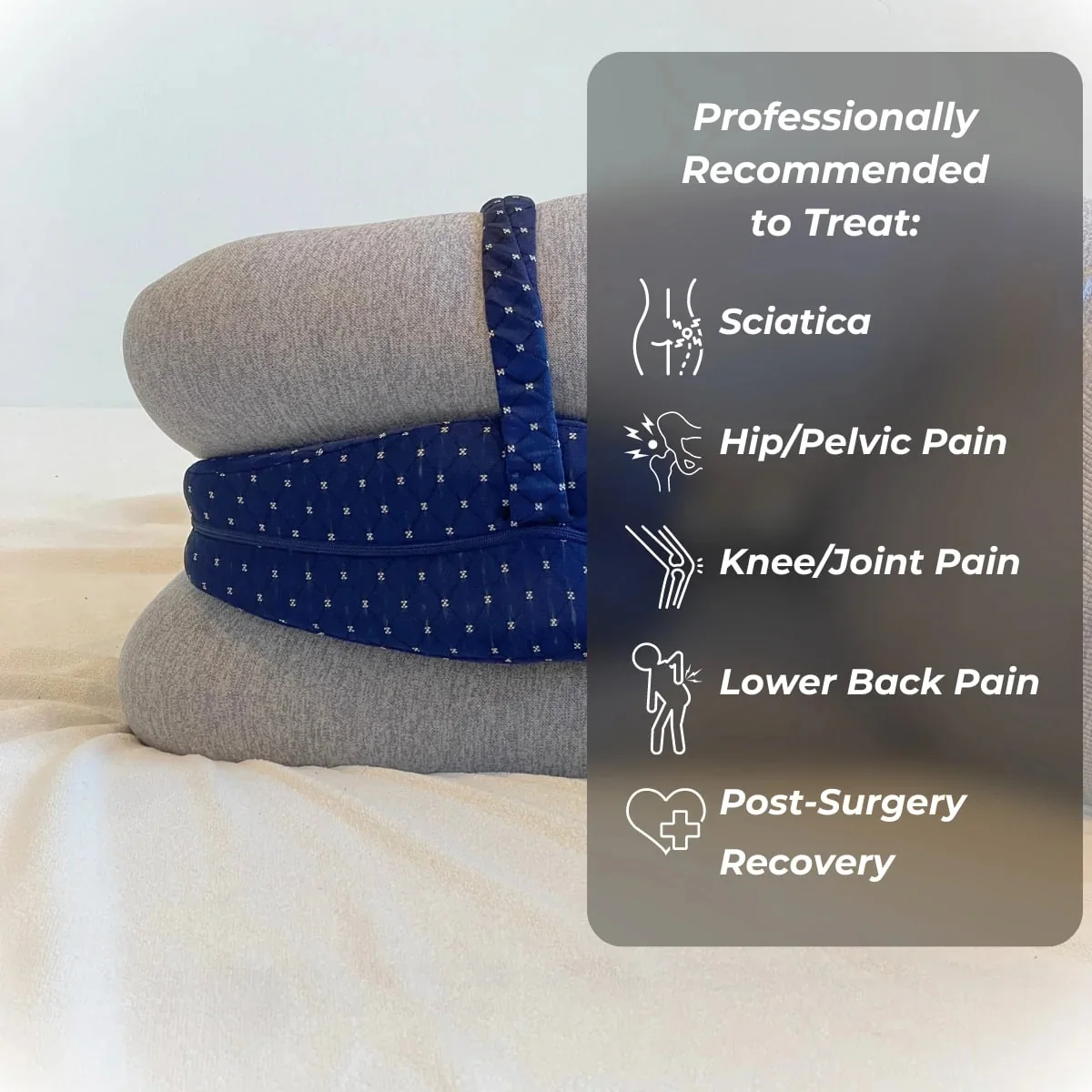 Recommended for sciatica, hip and pelvic pain, knee and joint pain, lower back pain and post-surgery recovery
